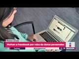 Facebook pagará por robo de información | Noticias con Yuriria Sierra