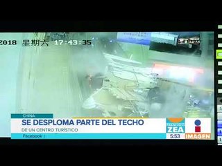 Se cae el techo de un centro turístico en China | Noticias con Francisco Zea