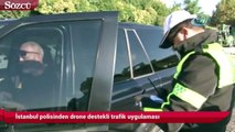 İstanbul polisinden drone destekli trafik uygulaması