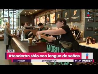 Starbucks abrirá su primera sucursal donde solo se hablará con lenguaje de señas | Yuriria Sierra
