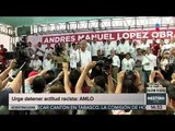 AMLO urge a EPN detener actos racistas e inhumanos de Donald Trump | Noticias con Yuriria Sierra