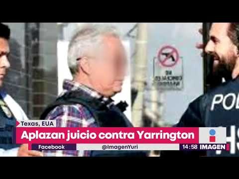 Aplazan por segunda ocasión juicio contra Tomás Yarrington | Noticias con Yuriria Sierra