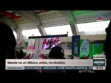 'Veo a un México, unido y no dividido': Meade | Noticias con Yuriria Sierra