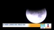 Aquí puedes ver el eclipse de Luna más largo del siglo | Noticias con Francisco Zea