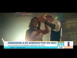 Ed Sheeran por plagio recibe demanda millonaria por plagio | Noticias con Francisco Zea