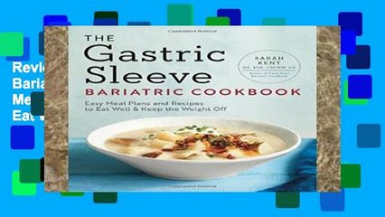 Review  The Gastric Sleeve Bariatric Cookbook: Easy Meal Plans and Recipes to Eat Well   Keep the