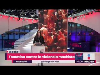 ¡Hacen tomatina en contra del machismo! | Noticias con Yuriria Sierra