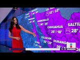 Cómo va a estar el clima en México esta semana | Noticias con Yuriria Sierra