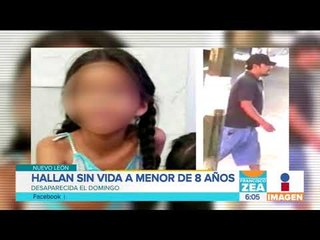 Encuentran sin vida a niña raptada en raptada en Nuevo León | Noticias con Francisco Zea