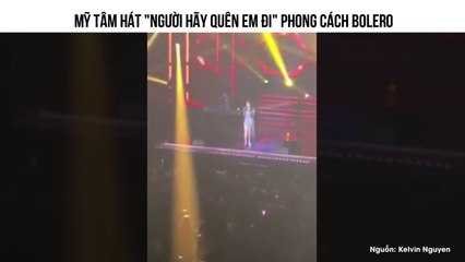 Mỹ Tâm hát "Người hãy quên em đi" phong cách bolero