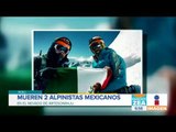 Mueren dos alpinistas mexicanos en Perú | Noticias con Francisco Zea