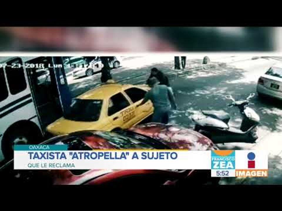 Taxista arrolla a un hombre que le reclama y emprende la huida | Noticias con Francisco Zea