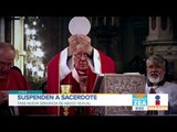 Suspenden a sacerdote tras denuncia de abuso sexual | Noticias con Francisco Zea