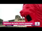 ¡Estatua de león rojo recita poemas! | Noticias con Yuriria Sierra