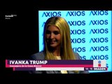 Ivanka Trump en contra de su padre | Noticias con Yuriria Sierra