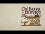 Álbum de México Monumental, el libro que todo mexicano va a querer leer | Noticias con Zea