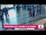 Venden a bebé por menos de 900 pesos | Noticias con Yuriria