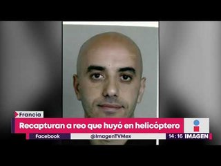 Reo huyó en helicóptero, y lo recapturan | Noticias con Yuriria Sierra