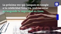 ¿Por qué es peligroso buscar en línea a estas celebridades?