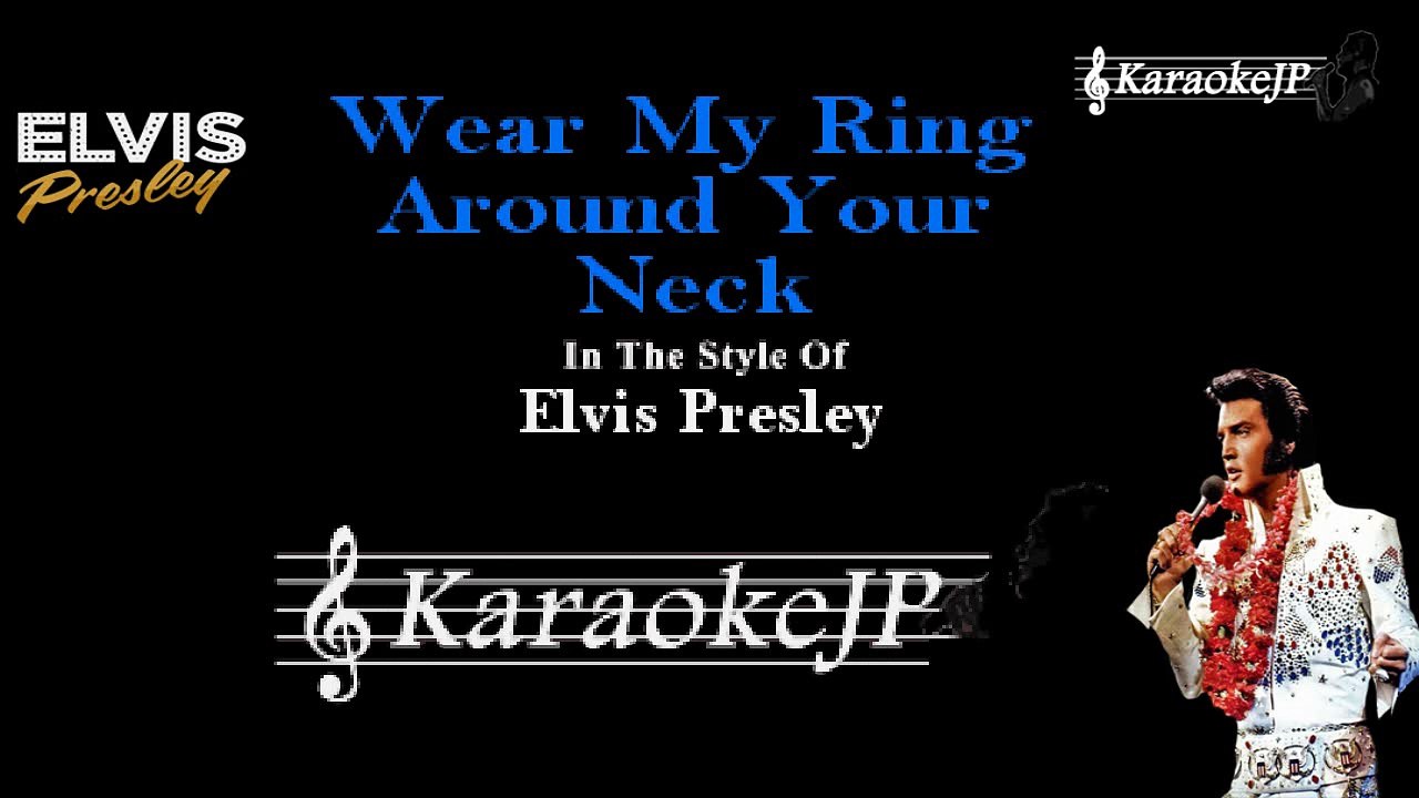 Elvis Presley - Wear My Ring Around Your Neck