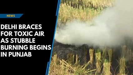Delhi braces for toxic air as stubble burning begins in Punjab