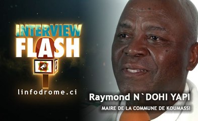 Interview Flash : M. N'dohi Yapi Raymond, Maire de la commune de Koumassi