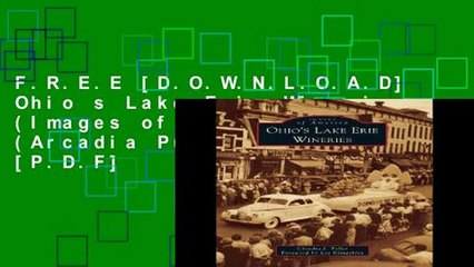 F.R.E.E [D.O.W.N.L.O.A.D] Ohio s Lake Erie Wineries (Images of America (Arcadia Publishing)) [P.D.F]