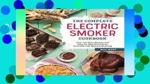 D.O.W.N.L.O.A.D [P.D.F] The Complete Electric Smoker Cookbook: Over 100 Tasty Recipes and