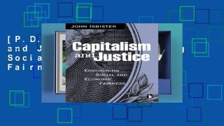 [P.D.F] Capitalism and Justice: Envisioning Social and Economic Fairness [P.D.F]
