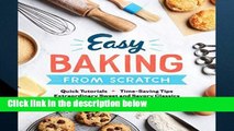 F.R.E.E [D.O.W.N.L.O.A.D] Easy Baking from Scratch: Quick Tutorials Time-Saving Tips Extraordinary