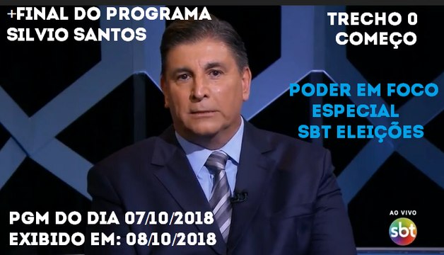 Poder em Foco Especial SBT Eleições 2018 (00h05) - Inicio (08/10/2018)
