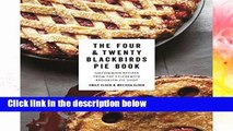 D.O.W.N.L.O.A.D [P.D.F] The Four   Twenty Blackbirds Pie Book: Uncommon Recipes from the