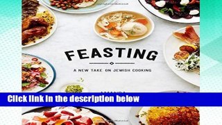 F.R.E.E [D.O.W.N.L.O.A.D] Feasting: A New Take on Jewish Cooking [P.D.F]