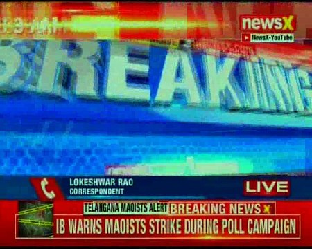 Telangana Maoists Alert: IB warns maoists strike during poll campaign