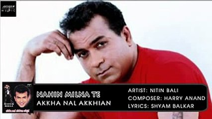 Nahin Milna Te | Nitin Bali | Akkha Nal Akkhian | Archies Music