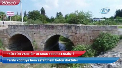 Tarihi köprüye hem asfalt hem beton döktüler