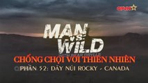 Kỹ Năng Sinh Tồn - Bear Grylls - Dãy Núi ROCKY Ở CANADA - Phần 52(Thuyết Minh)