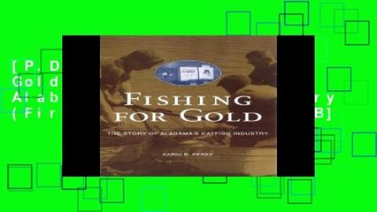[P.D.F] Fishing for Gold: The Story of Alabama s Catfish Industry (Fire Ant Books) [E.P.U.B]