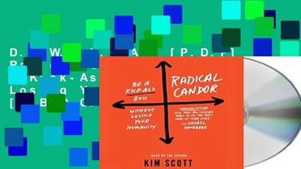 D.O.W.N.L.O.A.D [P.D.F] Radical Candor: Be a Kick-Ass Boss Without Losing Your Humanity [E.B.O.O.K]