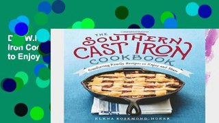 D.O.W.N.L.O.A.D [P.D.F] The Southern Cast Iron Cookbook: Comforting Family Recipes to Enjoy and