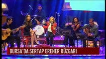 Bursa'da Sertap Erener rüzgarı