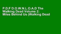 P.D.F D.O.W.N.L.O.A.D The Walking Dead Volume 2: Miles Behind Us (Walking Dead (6 Stories))
