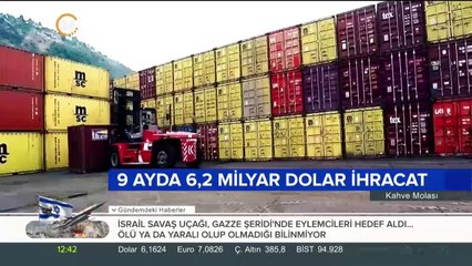9 ayda 6,2 milyar dolar ihracat