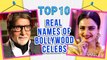 Top 10 FAKE And REAL NAMES Of Bollywood Actors
