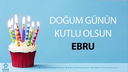 İyi ki Doğdun EBRU - İsme Özel Doğum Günü Şarkısı