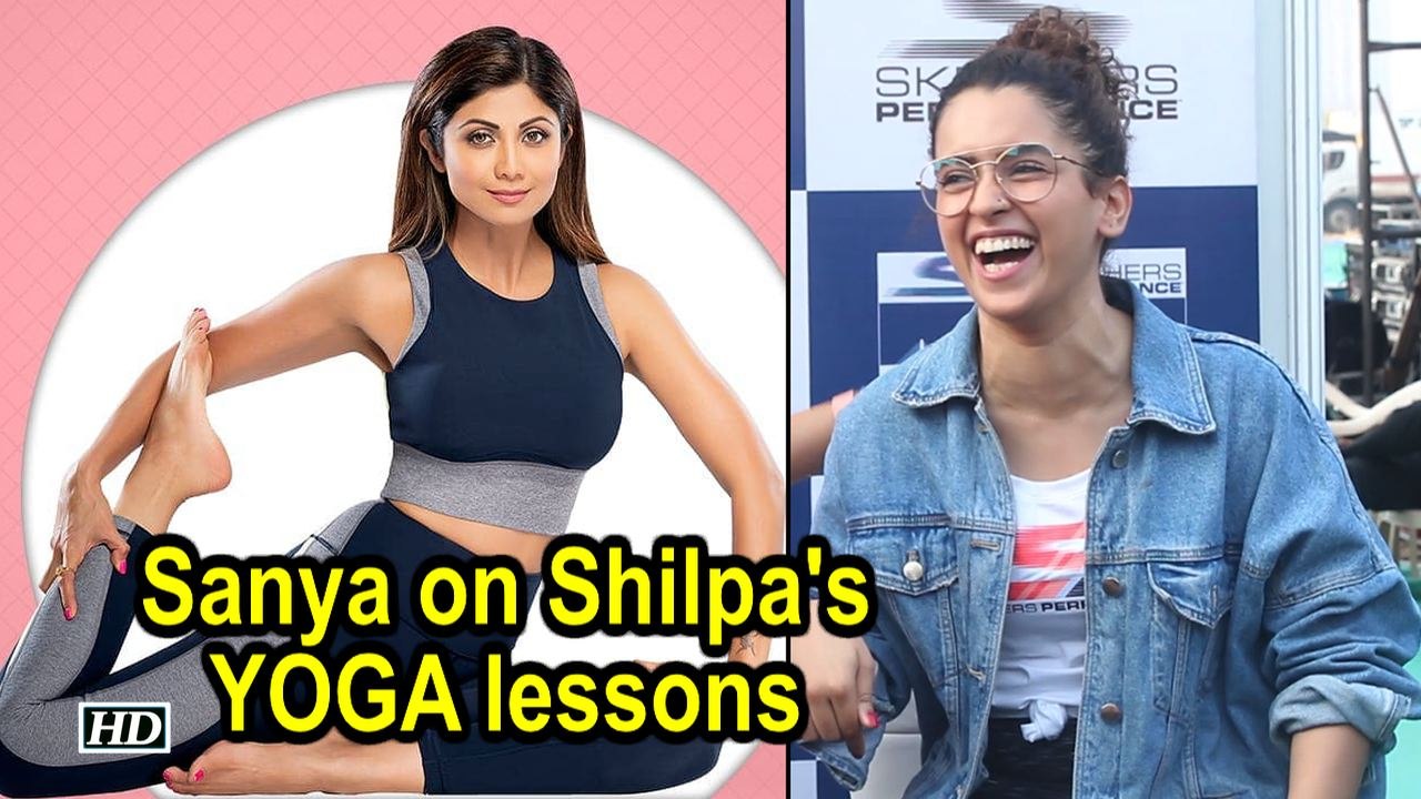 Sanya Malhotra on Shilpa Shetty's YOGA lessons