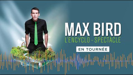 Itw Max Bird "L'Encyclo-spectacle" à l'Espace Julien le 12/10/18
