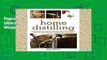 Popular The Joy of Home Distilling: The Ultimate Guide to Making Your Own Vodka, Whiskey, Rum,