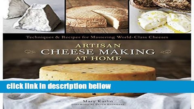 Library Artisan Cheese Making at Home: Techniques Recipes for Mastering World-Class Cheeses