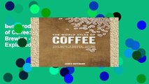 Best product  The World Atlas of Coffee: From Beans to Brewing -- Coffees Explored, Explained and